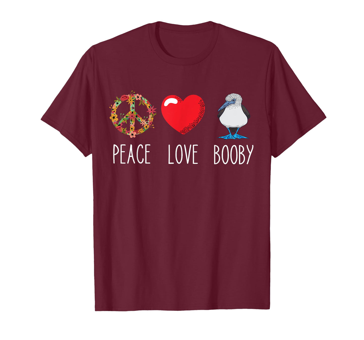 Blue Footed Boobies Peace Love Booby Waterfowl Lovers T-Shirt