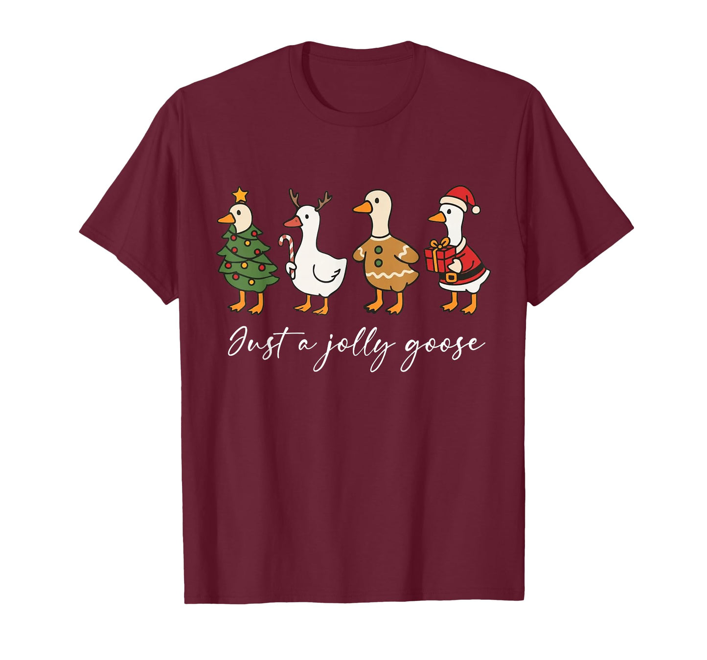Just A Jolly Cute Goose Funny Merry Goosemas Christmas Xmas T-Shirt