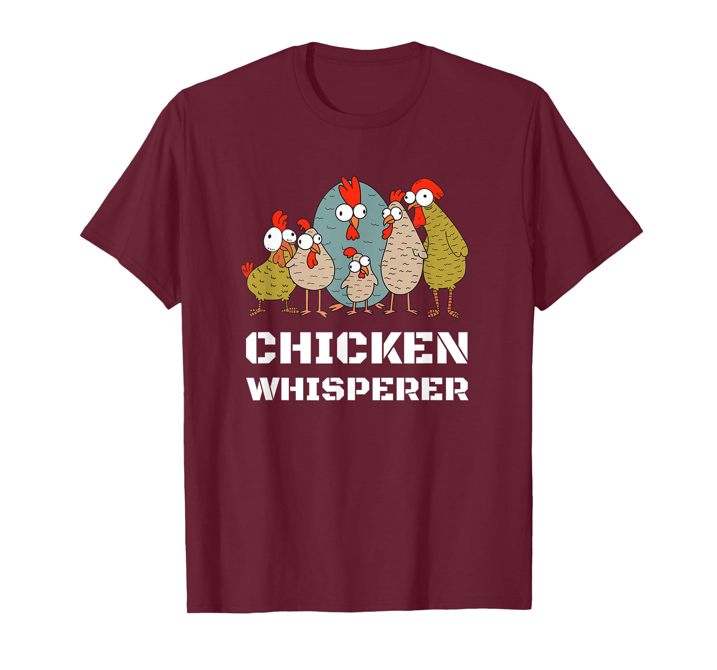 Chickens: For Farmers Chicken Keepers & Chicken Whisperer T-Shirt
