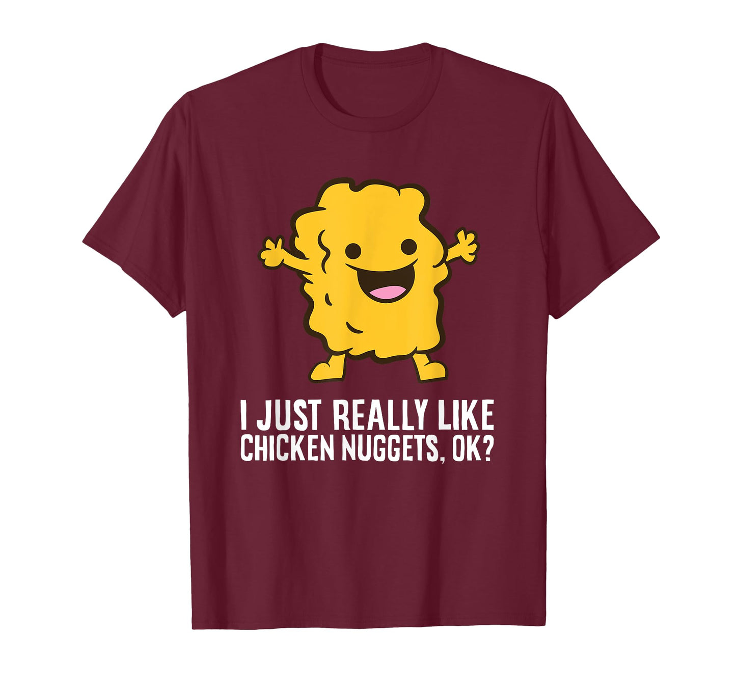 Chicken Nuggets Lover I Just Really Like Chicken Nuggets T-Shirt