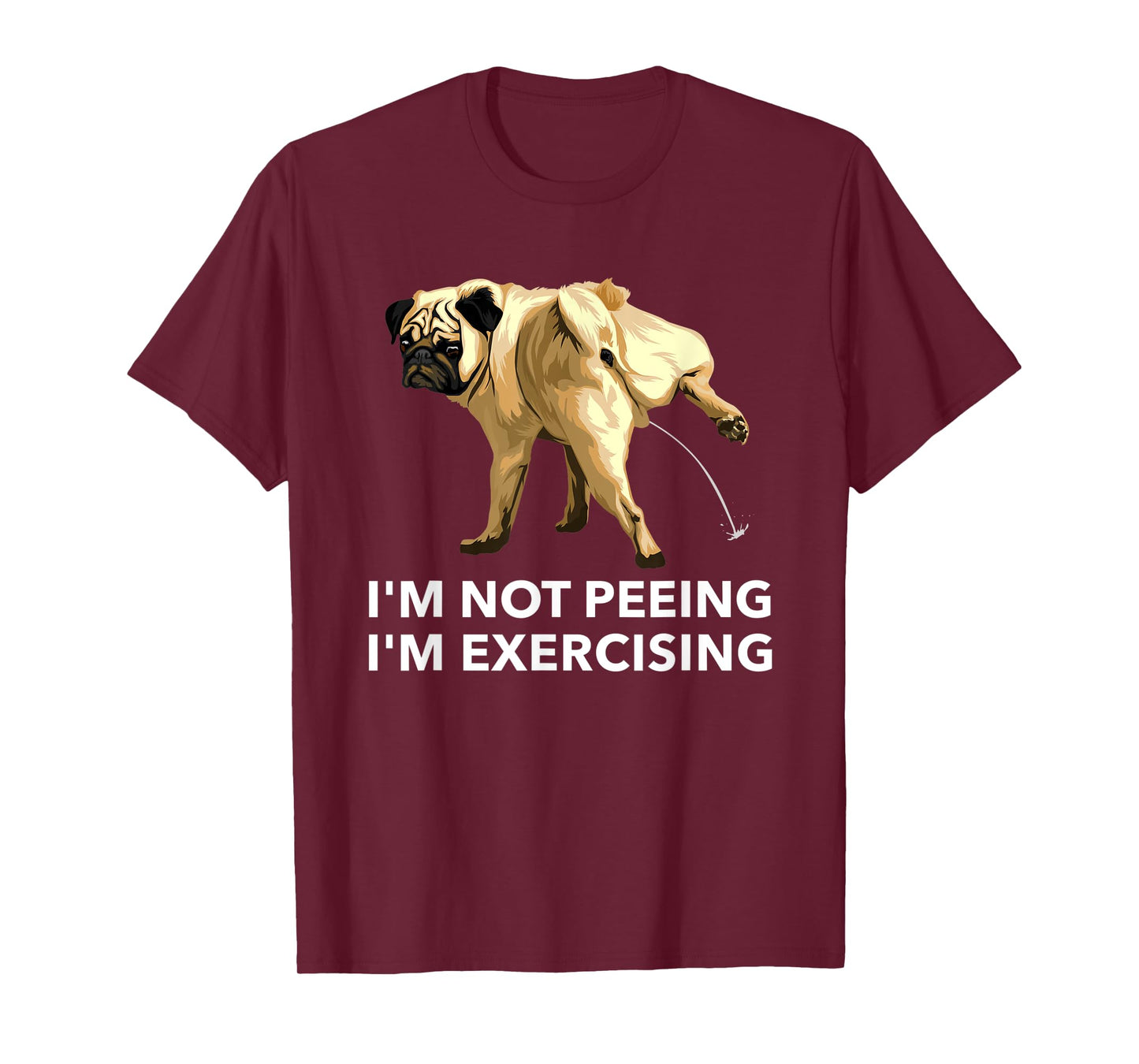 Peeing dog exercise i'm not peeing, I'm exercising Gym tees T-Shirt for Men Women Kids