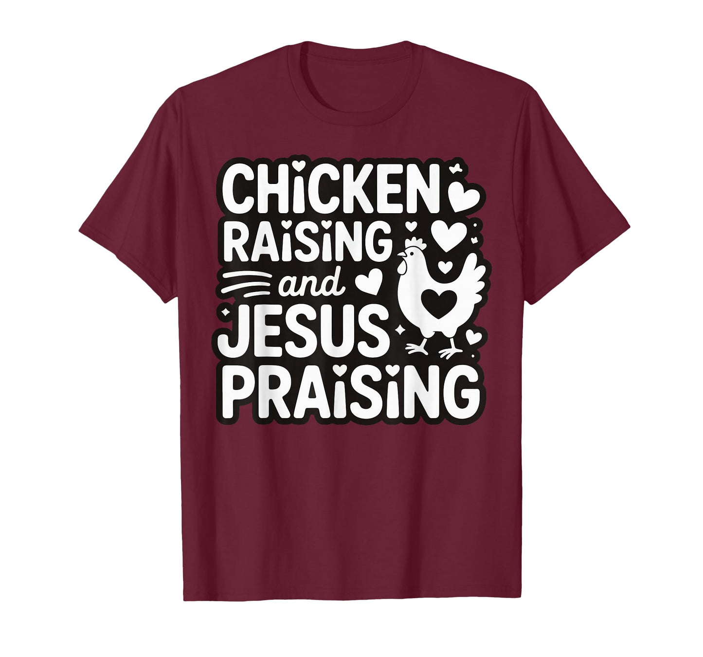 Chicken Raising And Jesus Praising T-Shirt