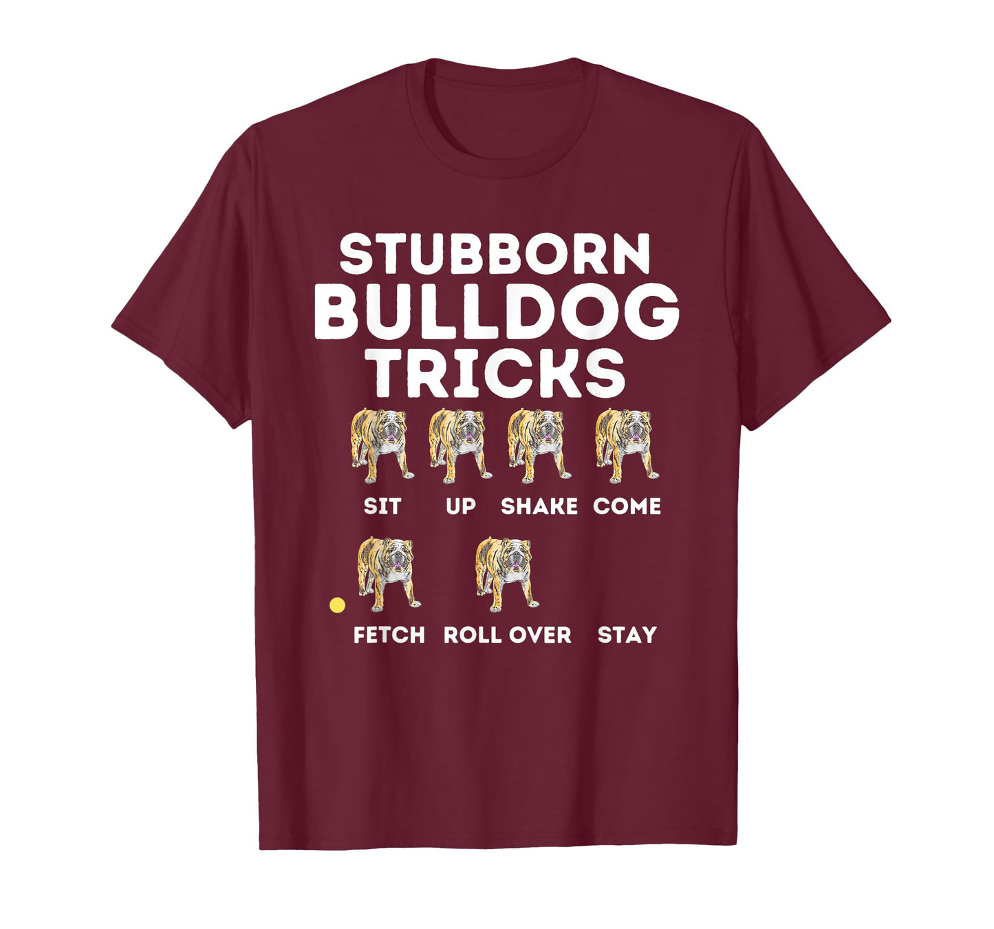 Stubborn Bulldog Tricks - Funny English Bulldog Dog Lover T-Shirt