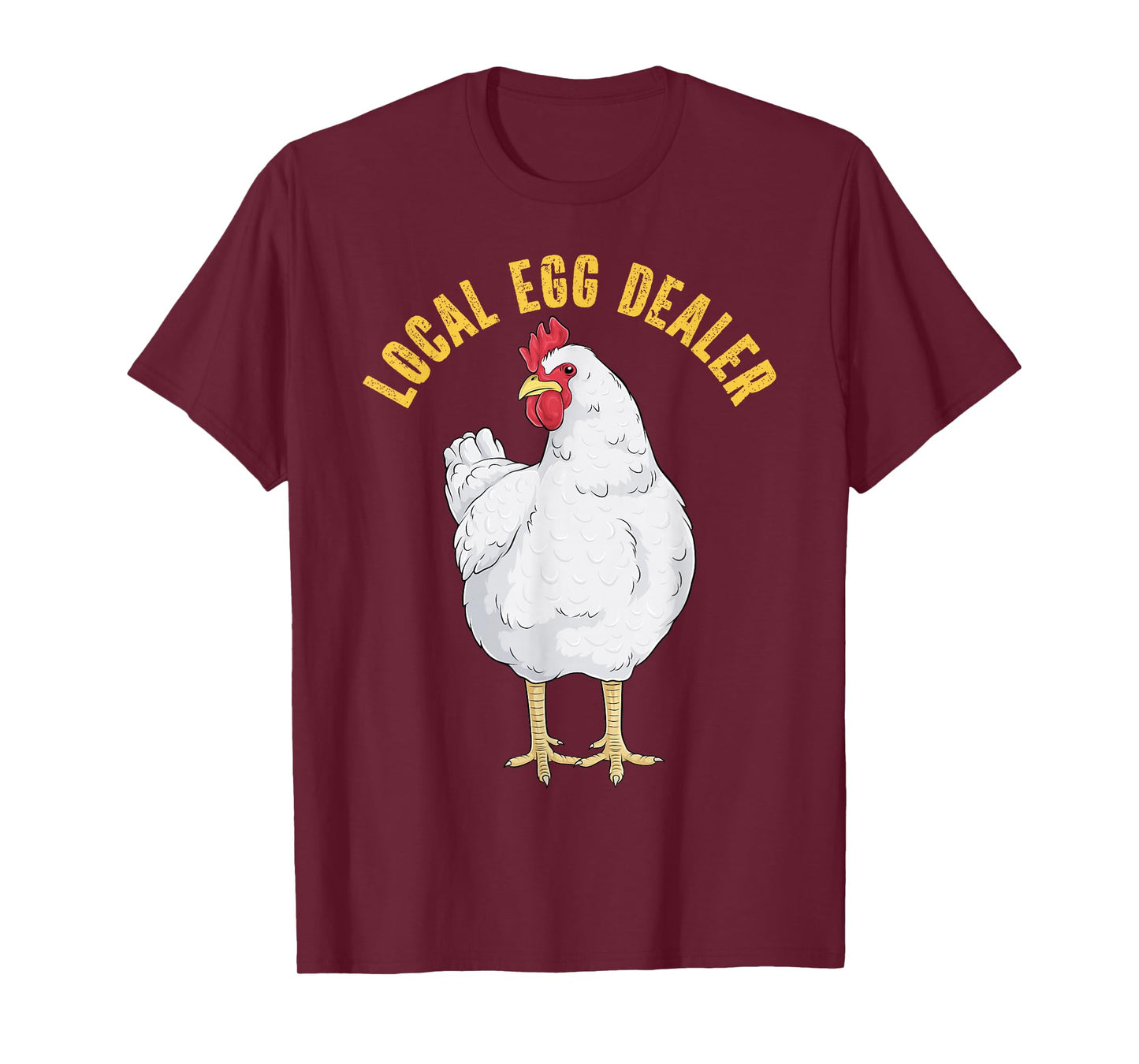Local Egg Dealer Funny Chicken Eggs Farmer Hen Farm Animal T-Shirt