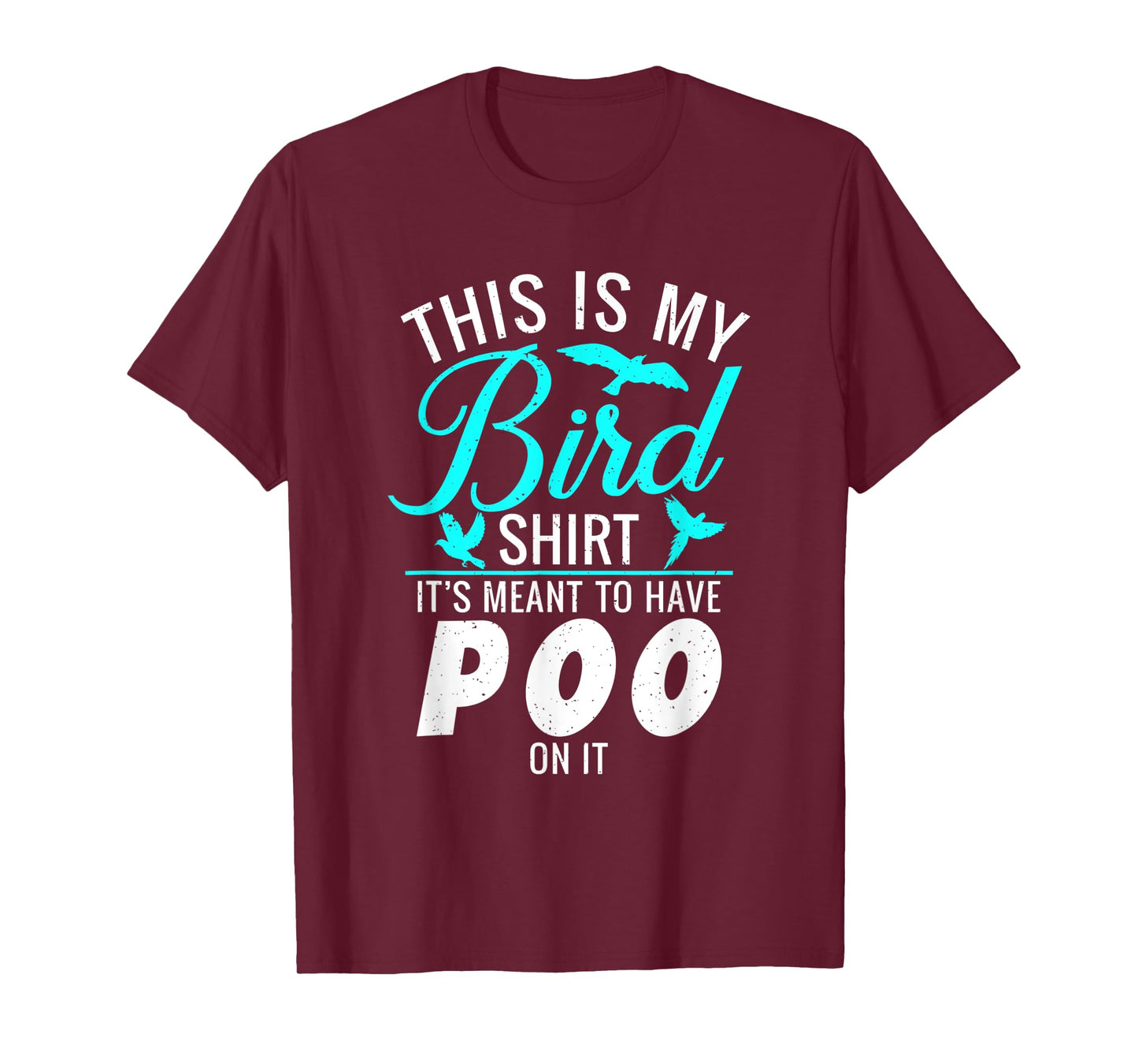 This is my Bird Shirt its meant to have poo on it Bird Lover T-Shirt