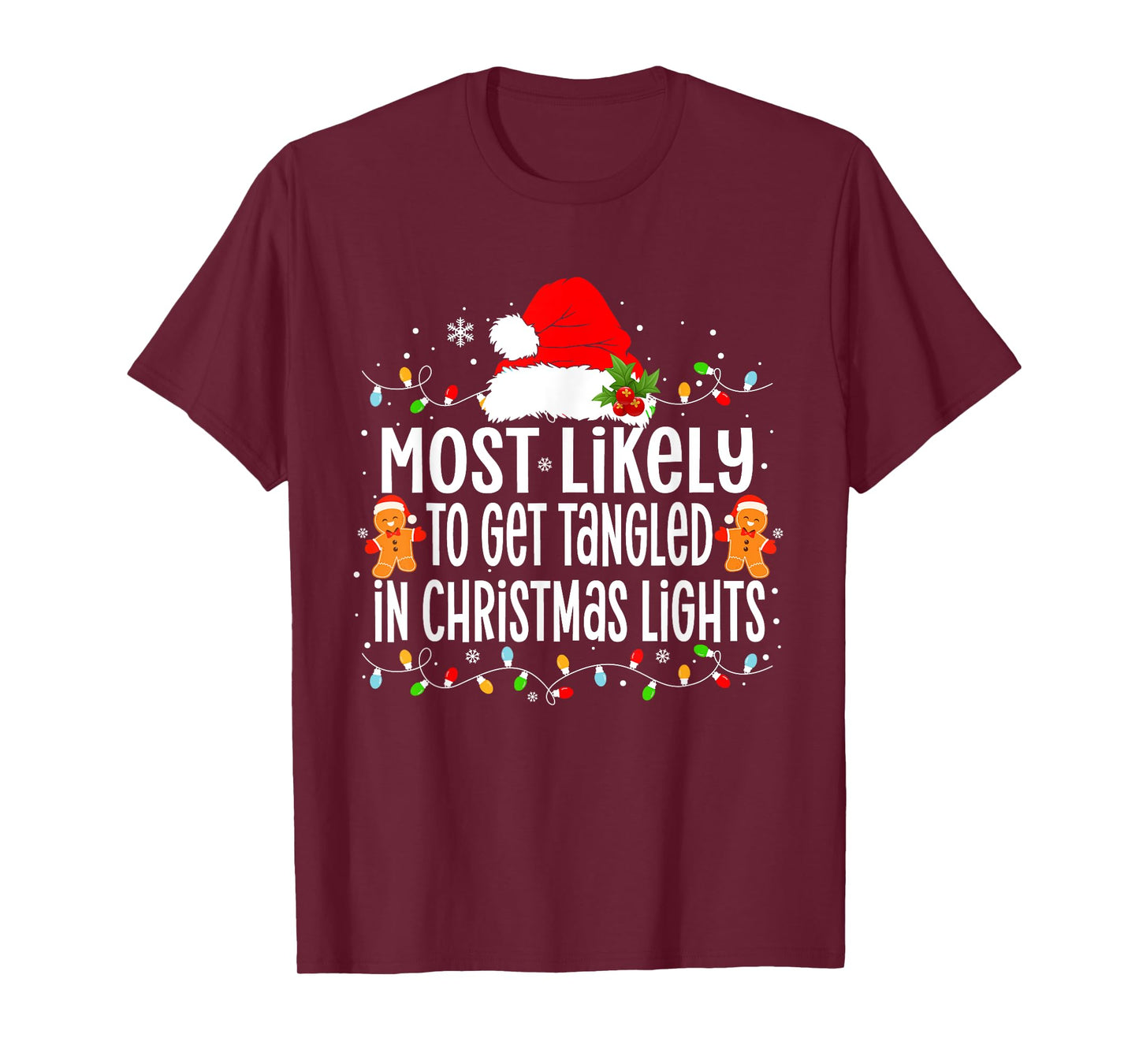 Most Likely to Get Tangled in Christmas Lights Xmas T-Shirt