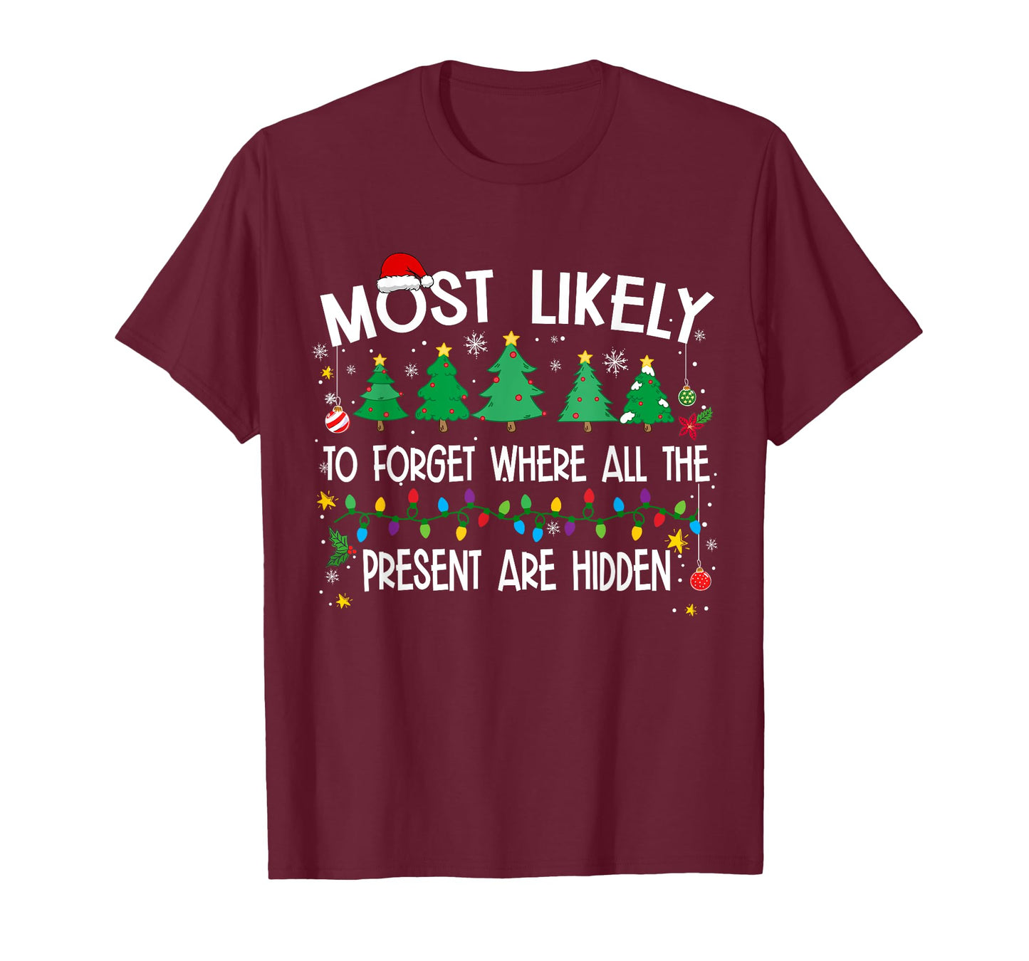 Most Likely To Forget Where All The Present Are Hidden T-Shirt