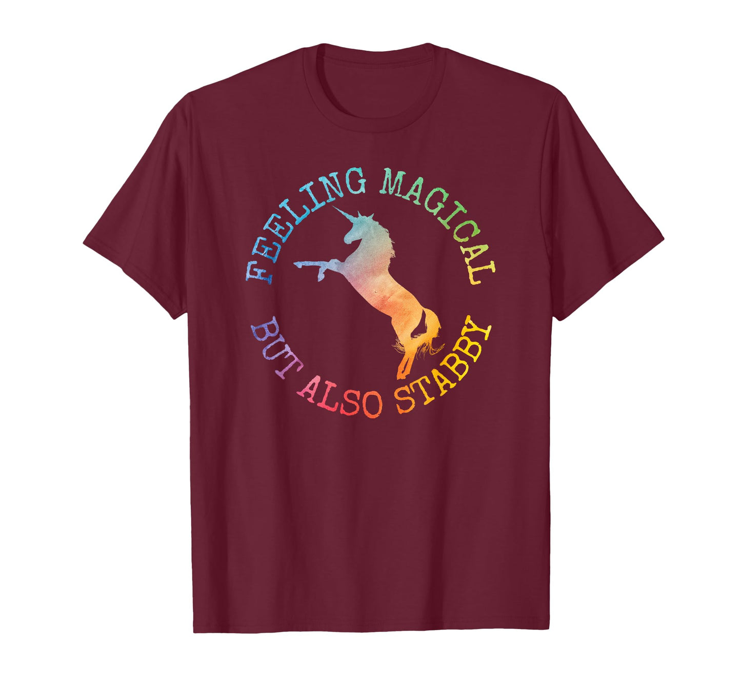 Fun Gifts For Women Feeling Magical But Also Stabby Unicorn T-Shirt