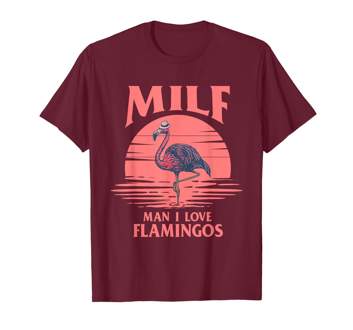 Man I Love Flamingos - Funny Flamingo Lover T-Shirt