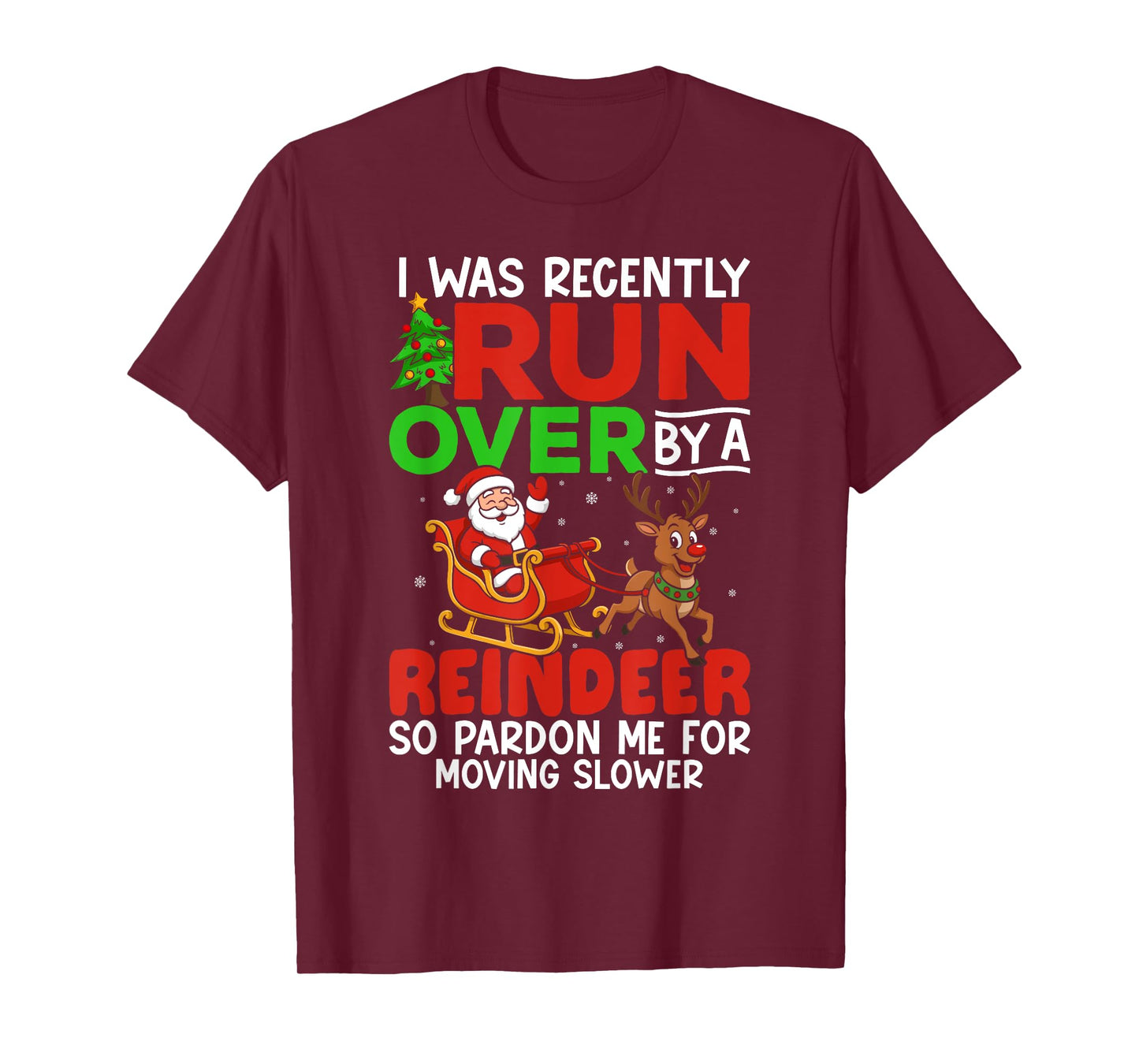 Christmas Runover Recently Run Over By A Reindeer Christmas T-Shirt
