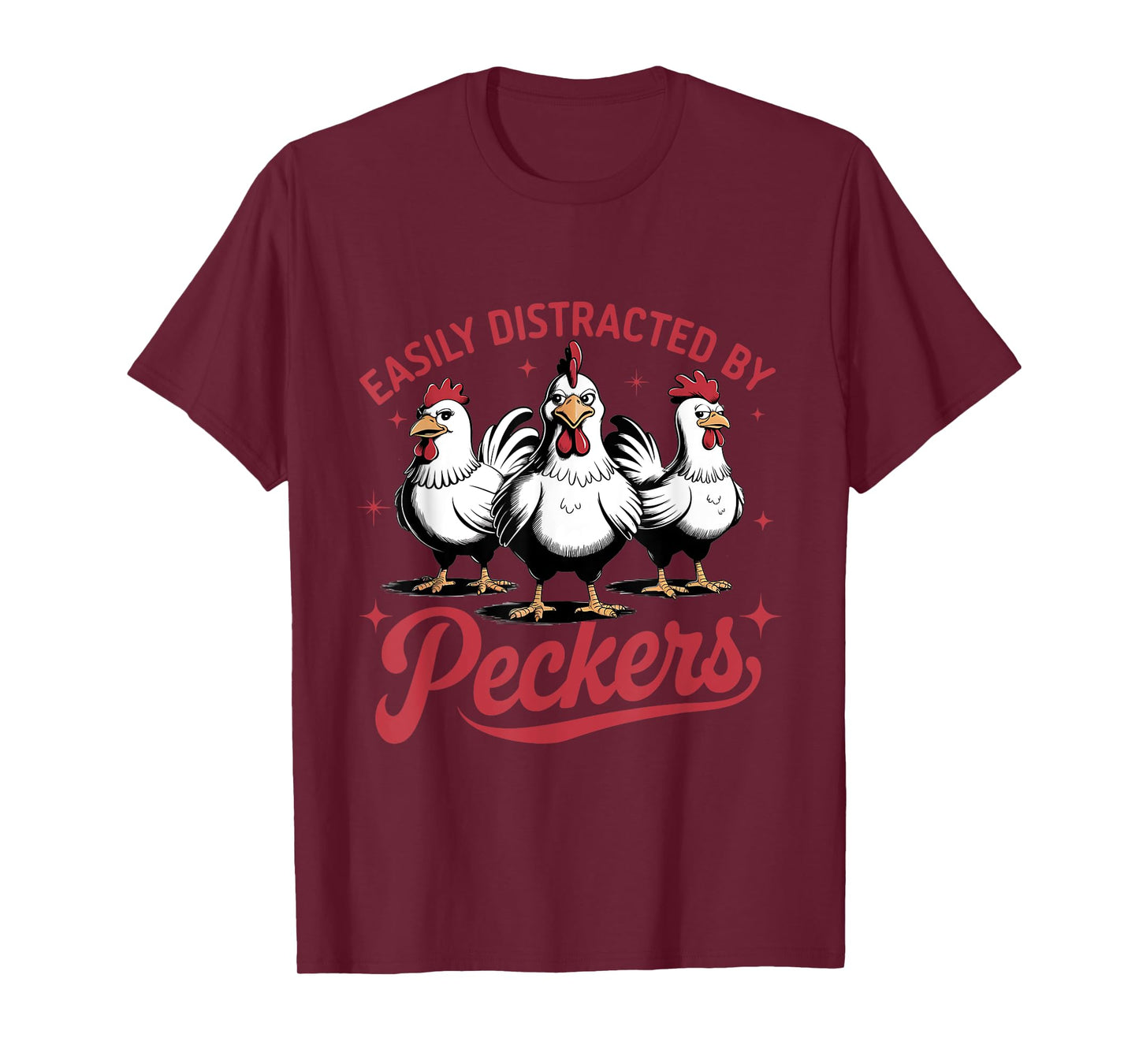 Easily Distracted By Peckers Funny Chicken T-Shirt