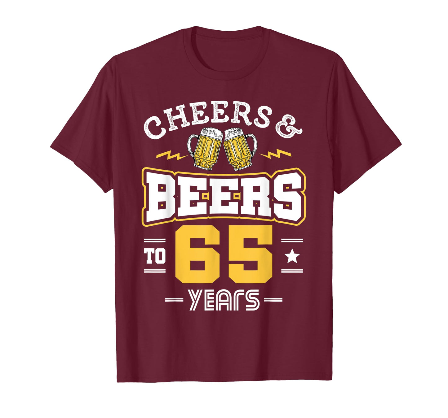 65th Birthday Cheers And Beers to 65 Years Funny Gift T-Shirt