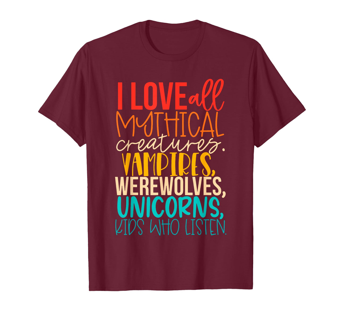 I Love All Mythical Creatures Vampires, Werewolves, Unicorns T-Shirt