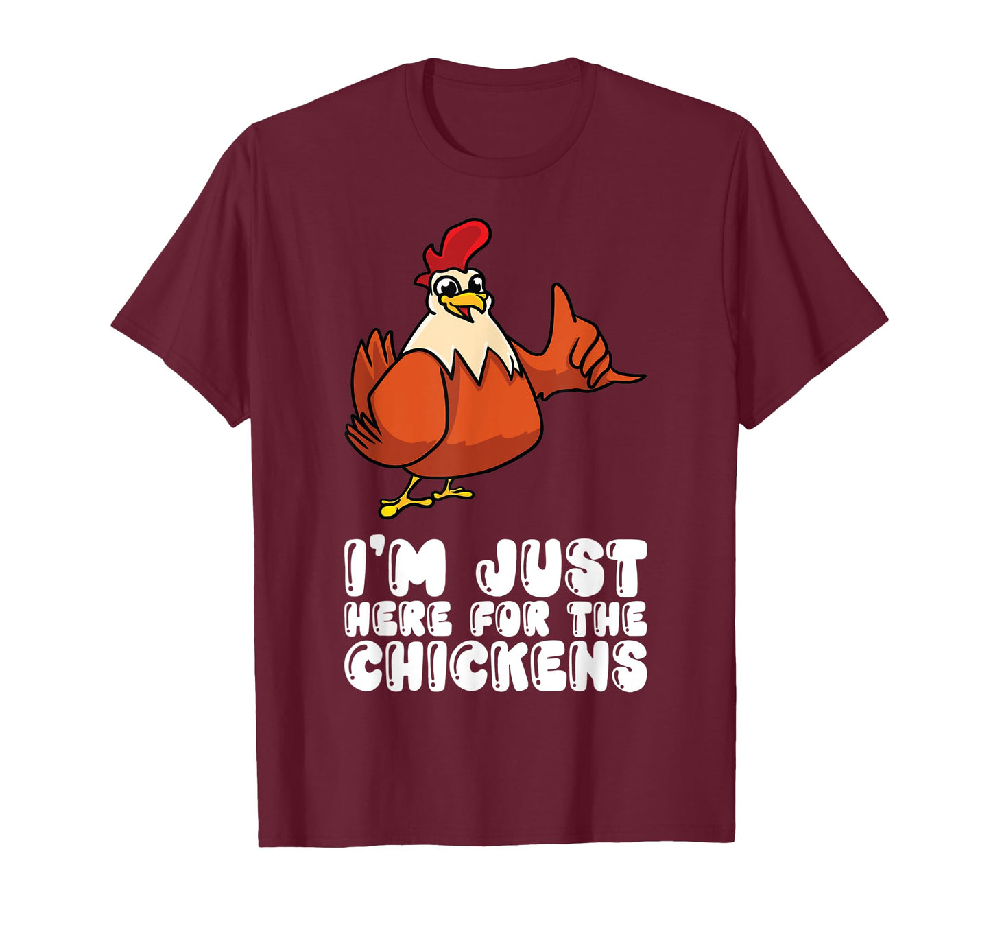 Im Just Here For The Chickens T-Shirt