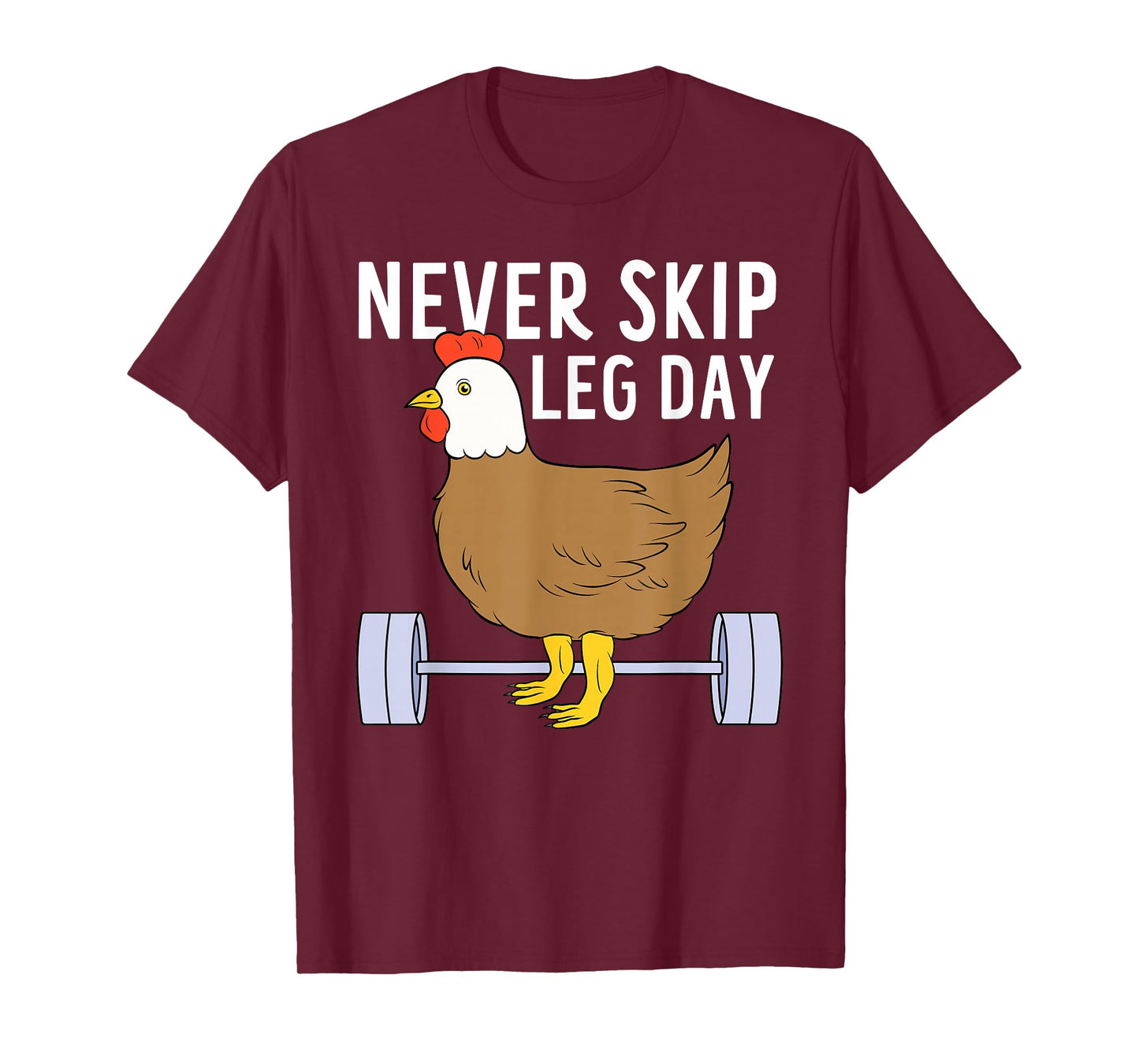 Never Skip Leg Day Funny Gym Exercise Fitness Men Women T-Shirt
