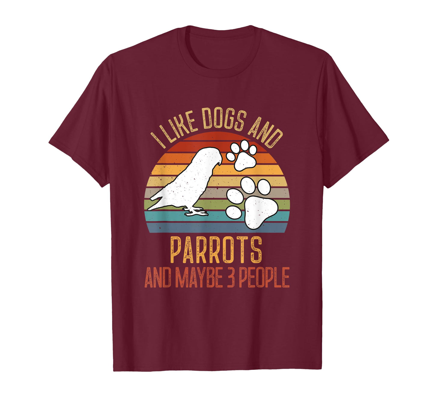I Like Dogs And Parrots And Maybe 3 people Love Dogs Mom T-Shirt for Men Women