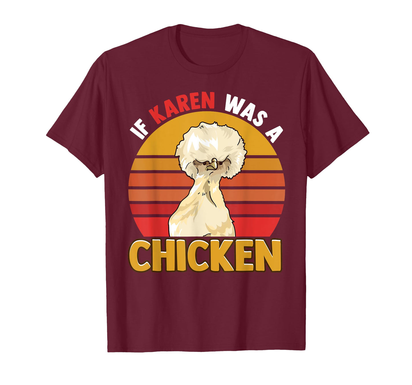 If Karen Was A Chicken Funny Chicken Farmers Apparel T-Shirt