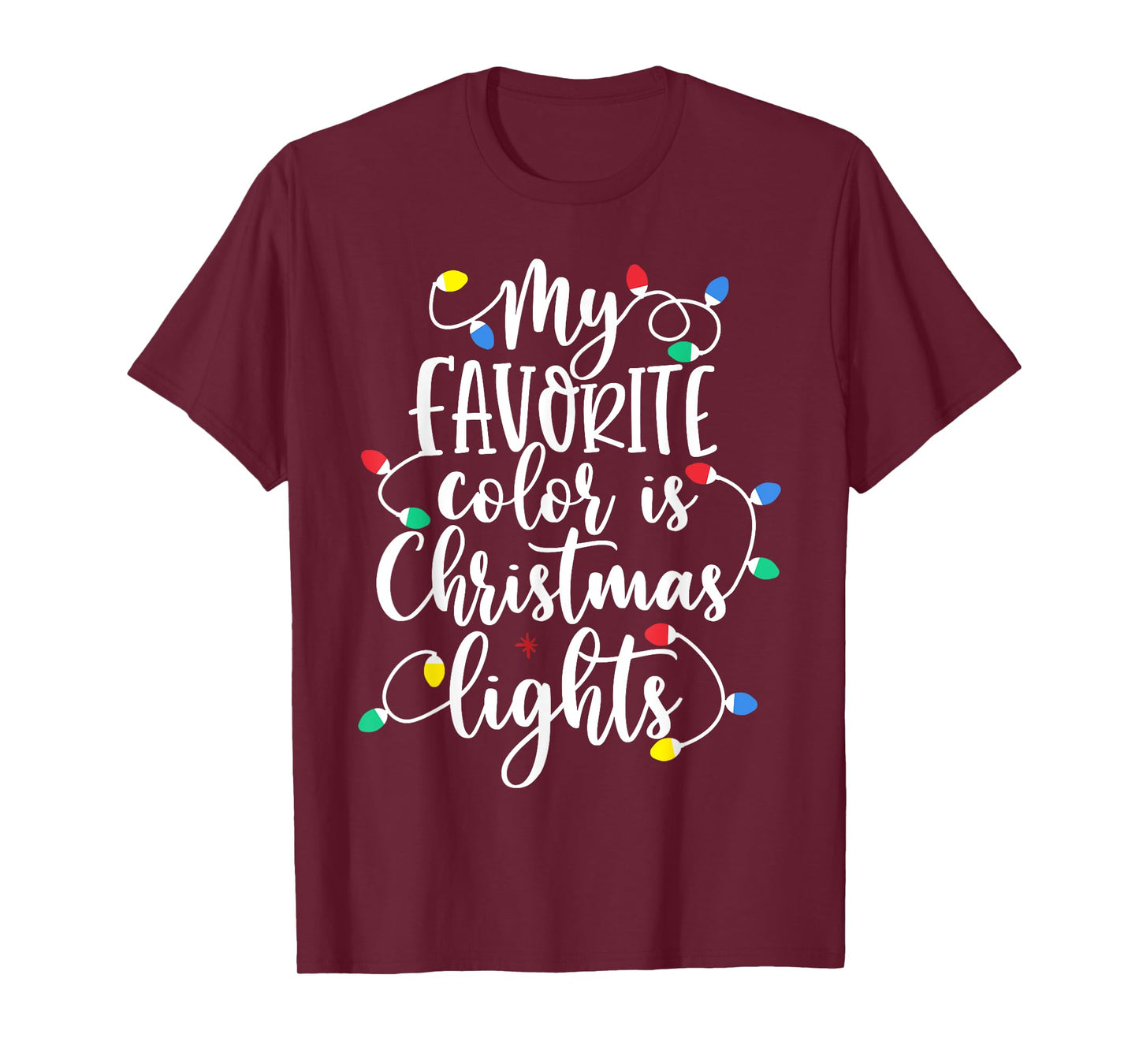 My Favorite Color Is Christmas Lights Funny Xmas Christmas T-Shirt