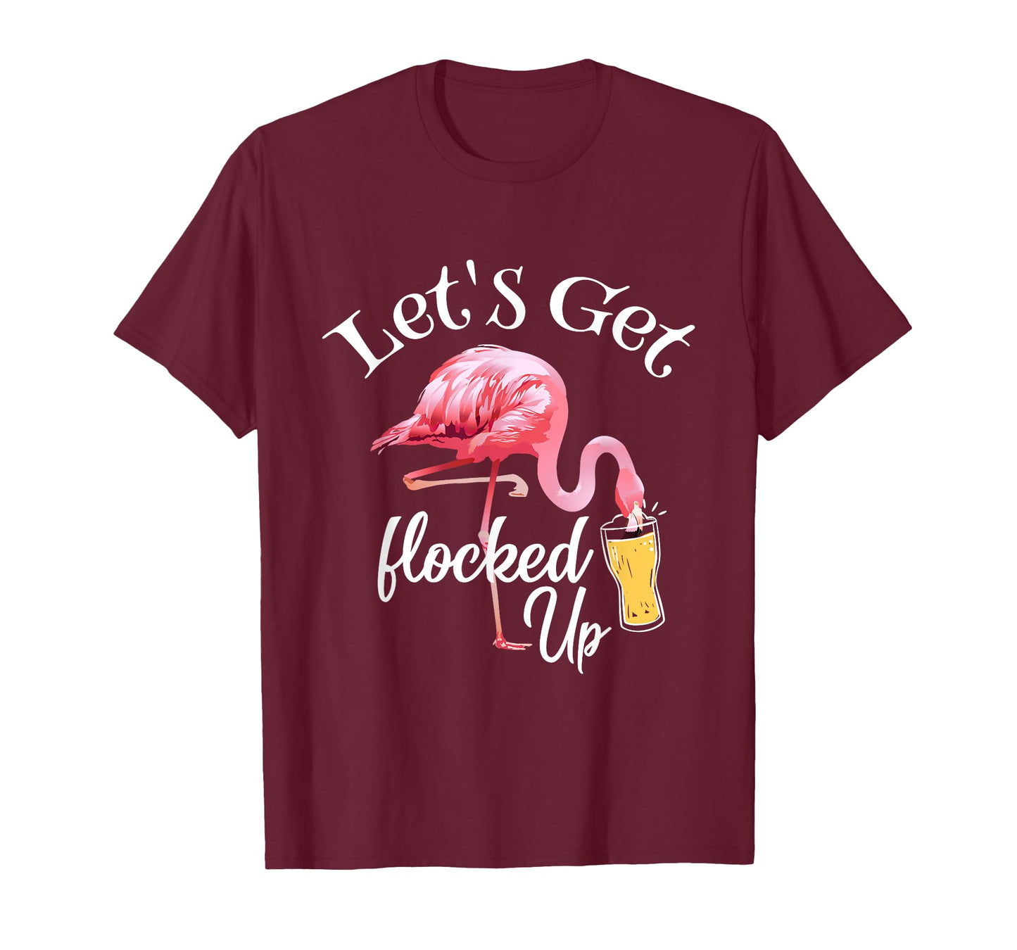 Let's Get Flocked Up Flamingo Drinking Party Bird Lover T-Shirt