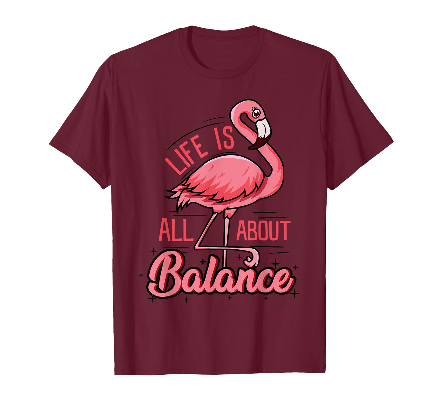 Life Is All About Balance Funny Flamingo Lover Gift T-Shirt