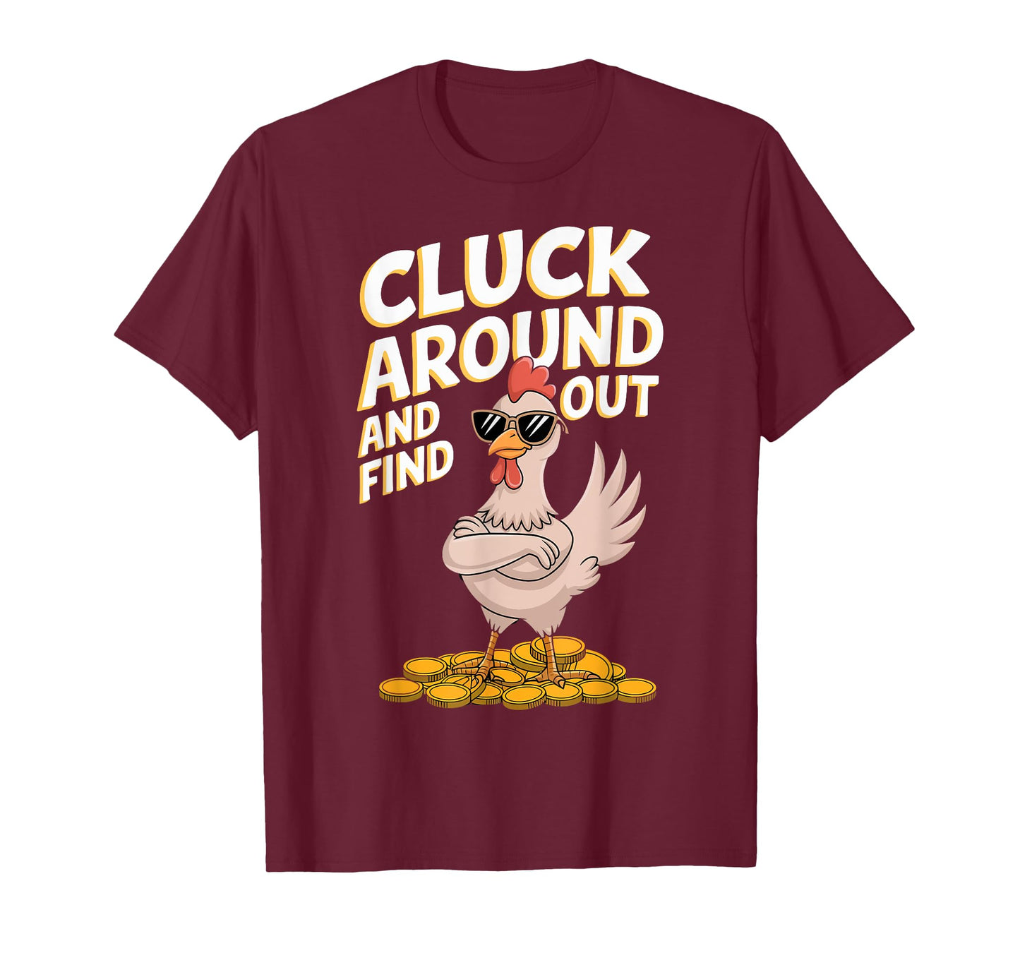 Chicken Cluck Around And Find Out T-Shirt