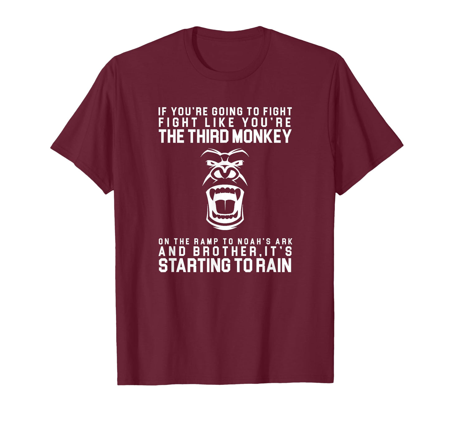 Fight Like The Third Monkey On Noah's Ark - Funny Monkey Tee T-Shirt