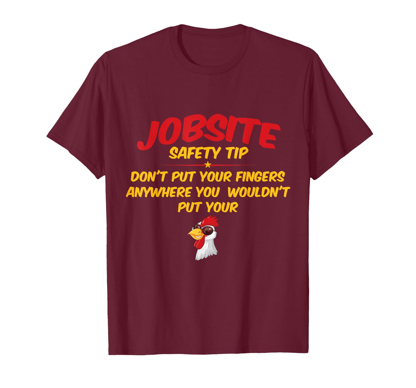 Jobsite Safety Tip Don't Put Your Fingers Funny Cock Design T-Shirt