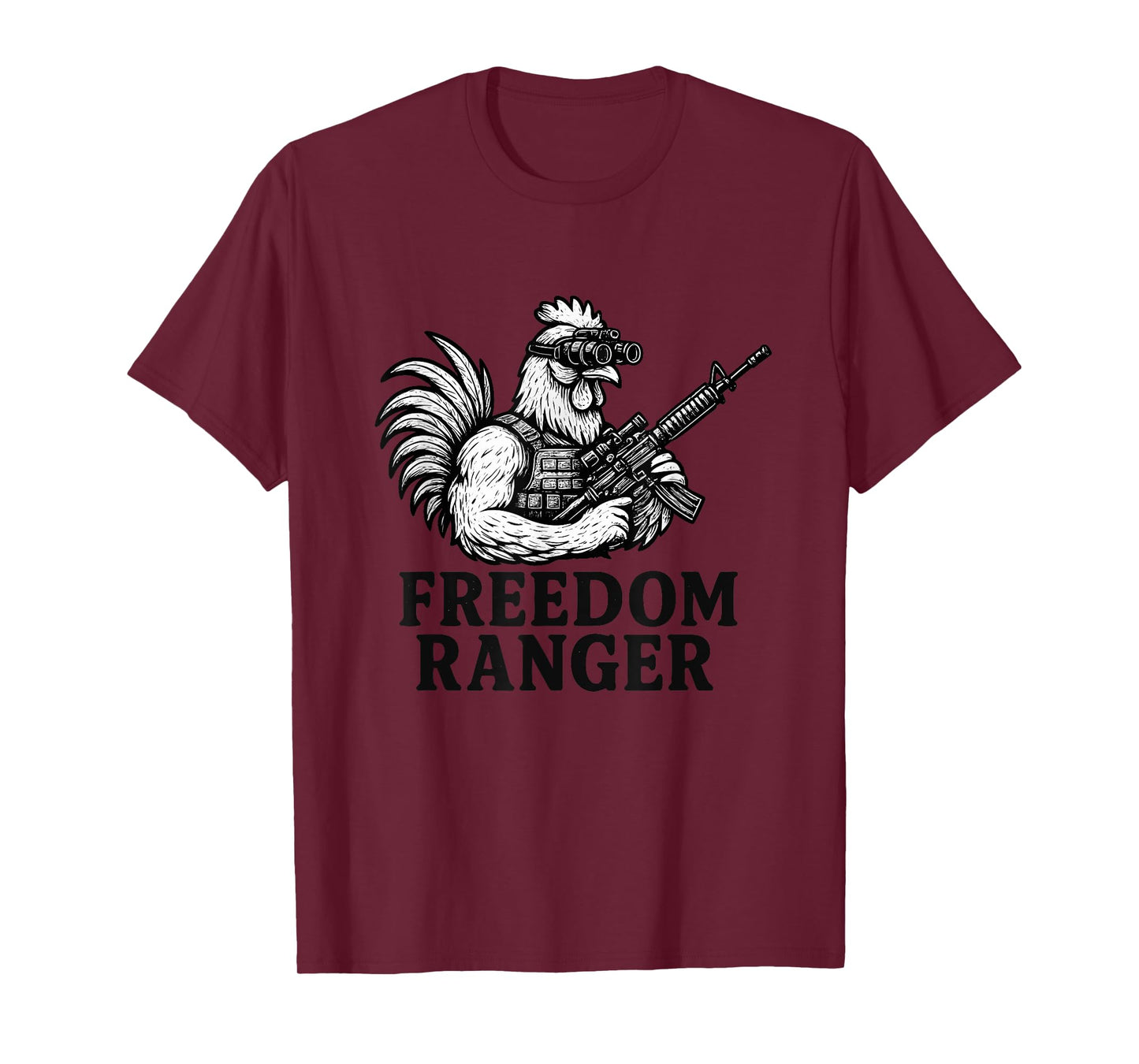 Freedom Ranger - Fun Chicken Shirt - Patriotic T-Shirt