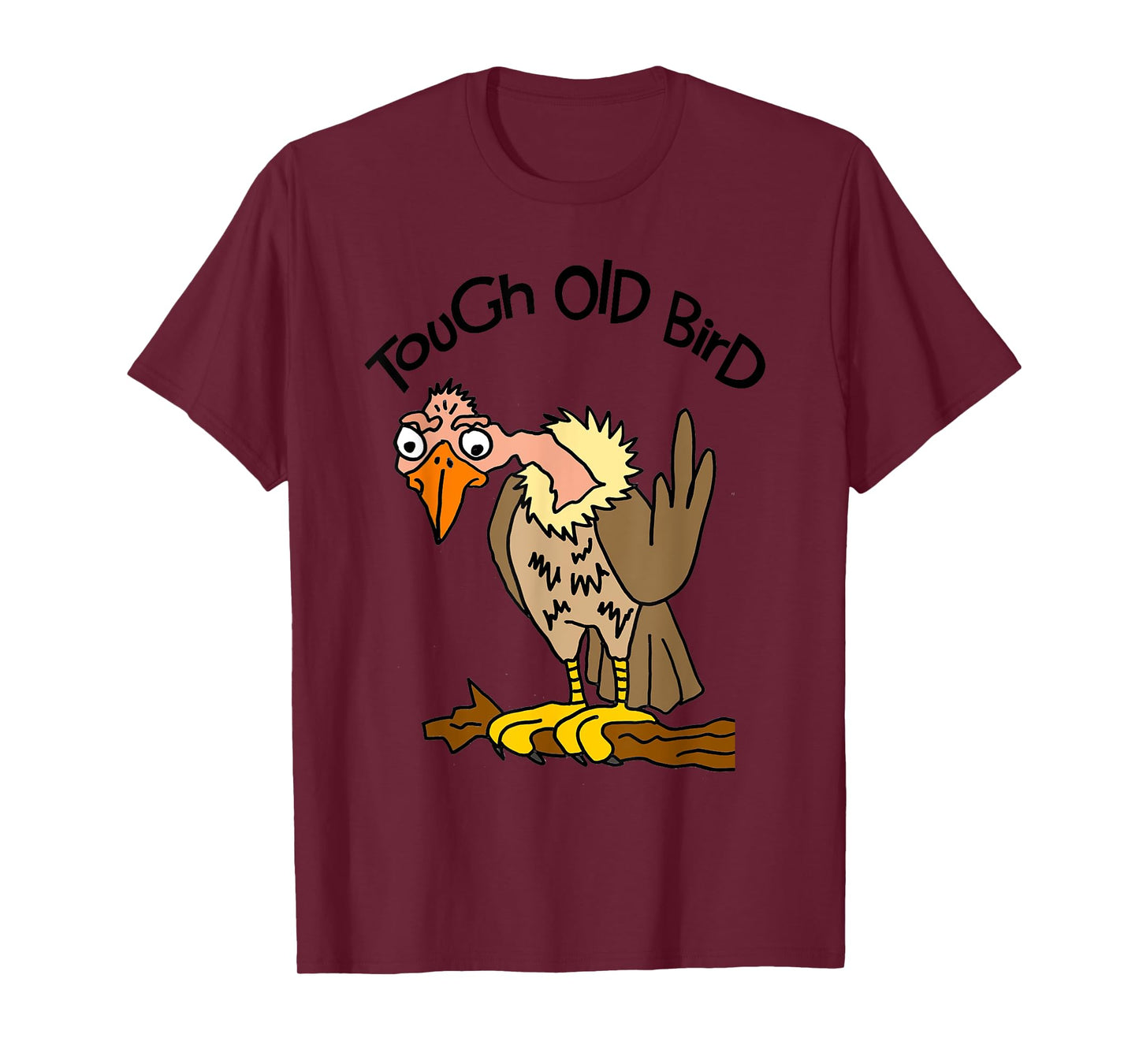 Smileteesfunny Funny Tough Old Bird Buzzard Cartoon T-Shirt