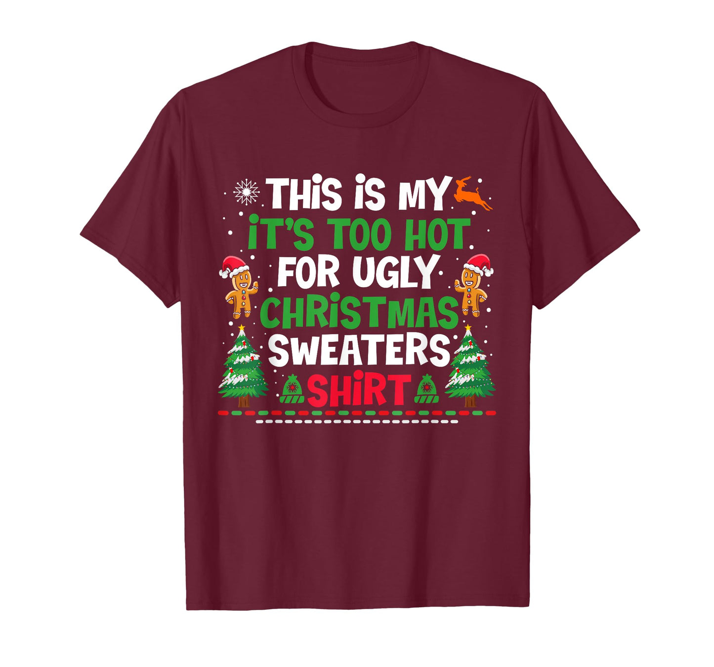 Too Hot Ugly Christmas Sweaters Funny Xmas T-Shirt