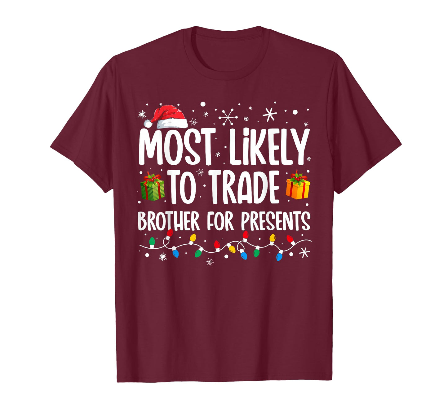 Most Likely To Trade Brother For Presents Family Christmas T-Shirt