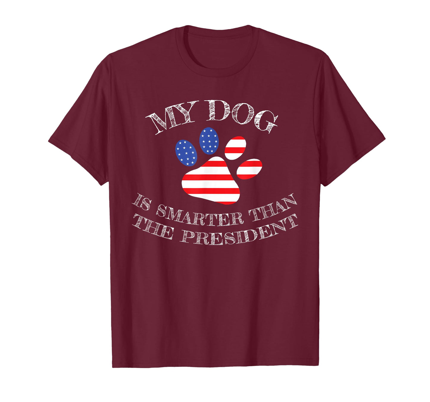 My Dog Is Smarter Than The President Funny T-Shirt