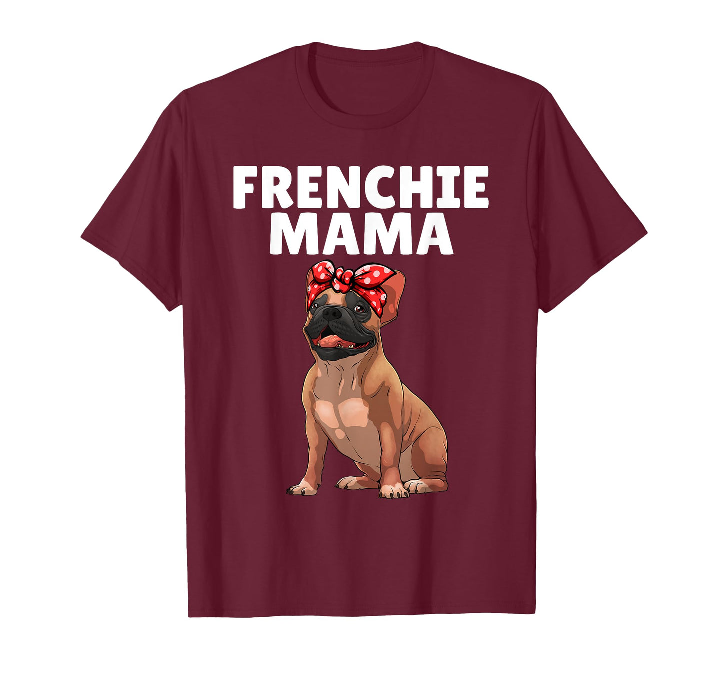French Bulldog Art For Women Mama Frenchie French Bulldog T-Shirt