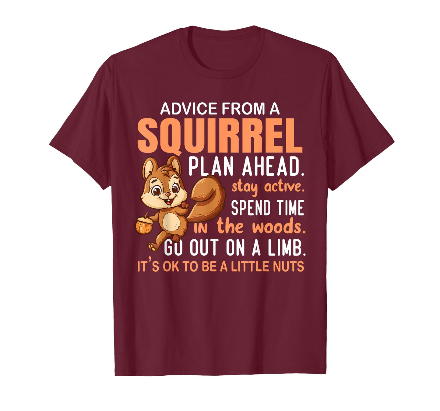Advice From Squirrel - Funny Squirrel Lover T-Shirt