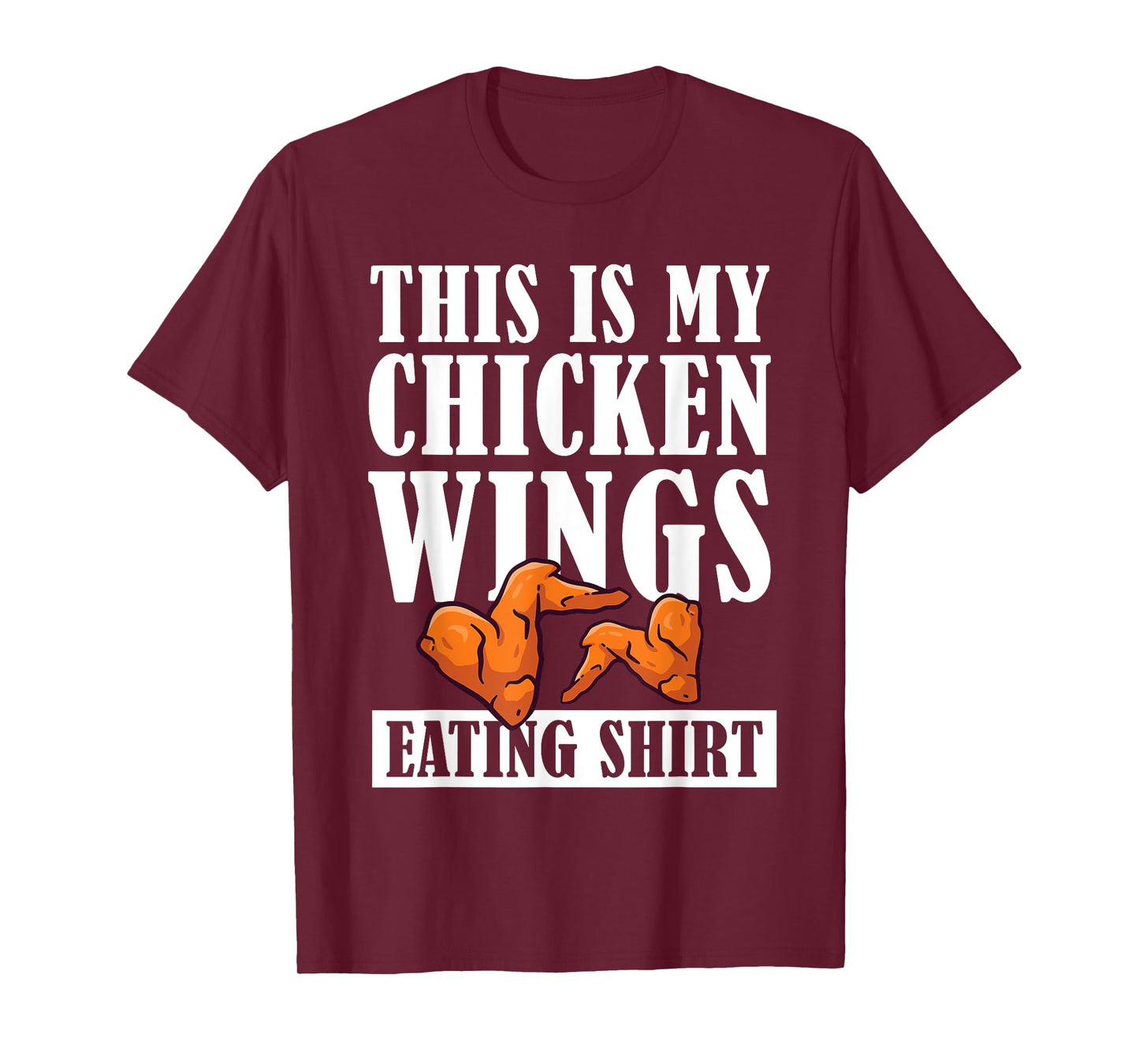 I Love Chicken Wings Apparel This is My Chicken Wings Eating T-Shirt