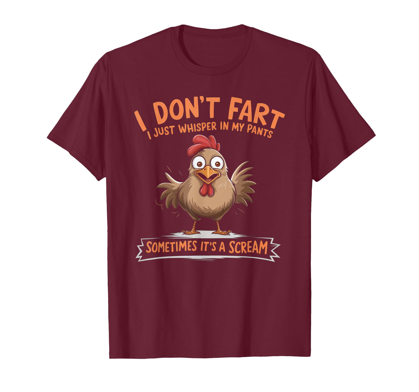 I Don't Fart I Whisper In My Pants - Funny Chicken T-Shirt