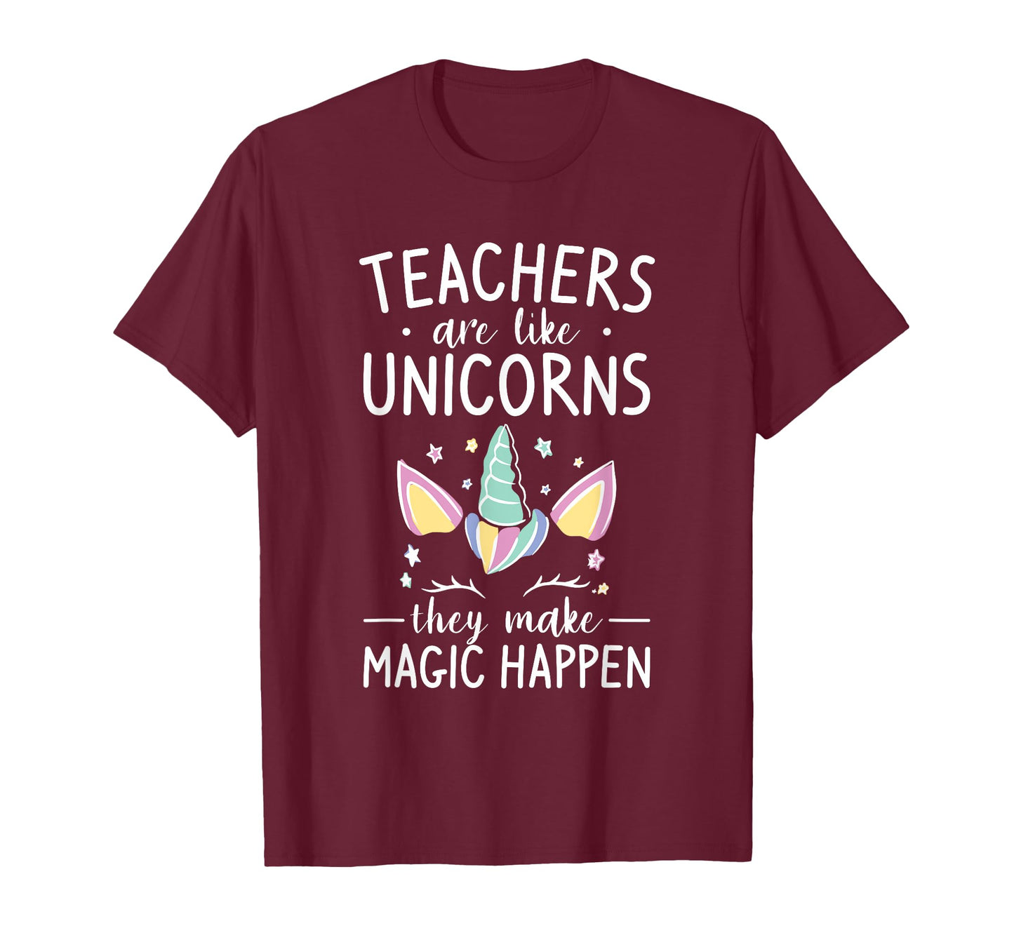 Teachers Are Like Unicorns They Make Magic Happen T-Shirt for Men Women