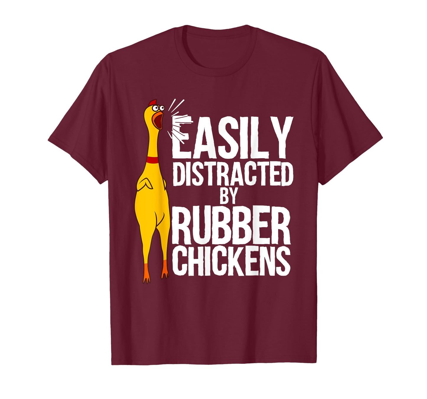 Funny Easily Distracted Rubber Chicken Gift Cool Bird Lover T-Shirt