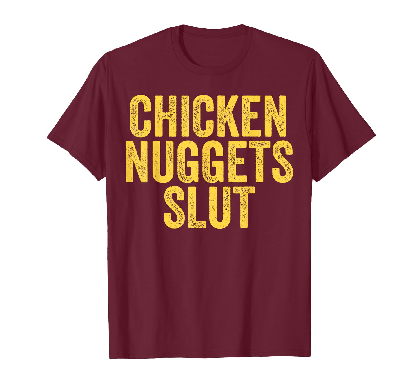 I'll Just Have The Chicken Tender shirt Chicken Nuggets Slut T-Shirt