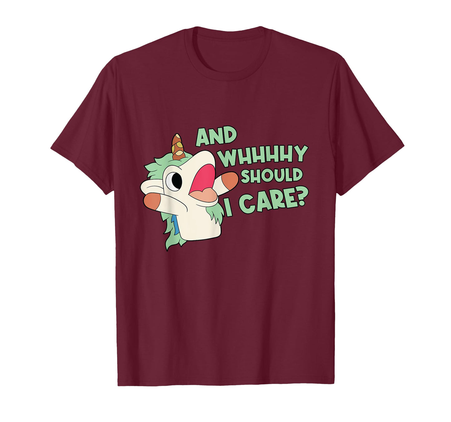 Annnnd Why Should I - And Why Should I - Care Unicorn T-Shirt