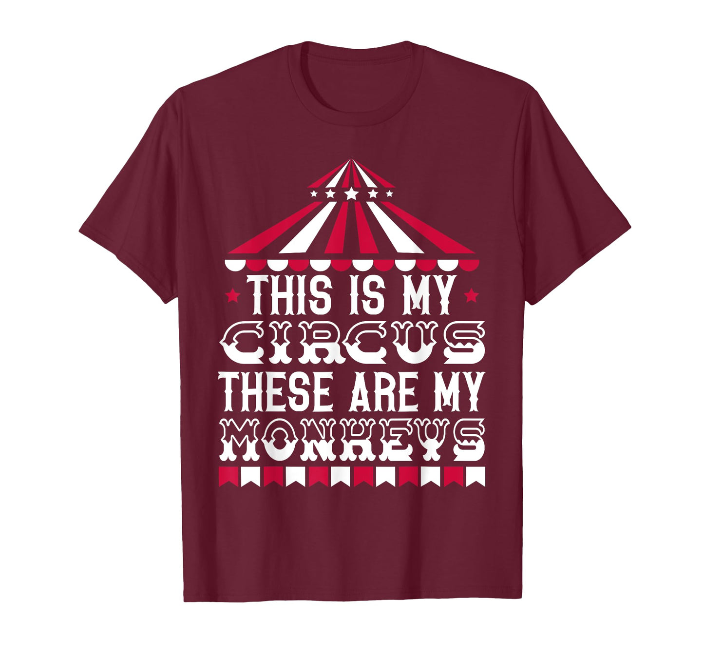 This Is My Circus These Are My Monkeys Carnival Event Staff T-Shirt