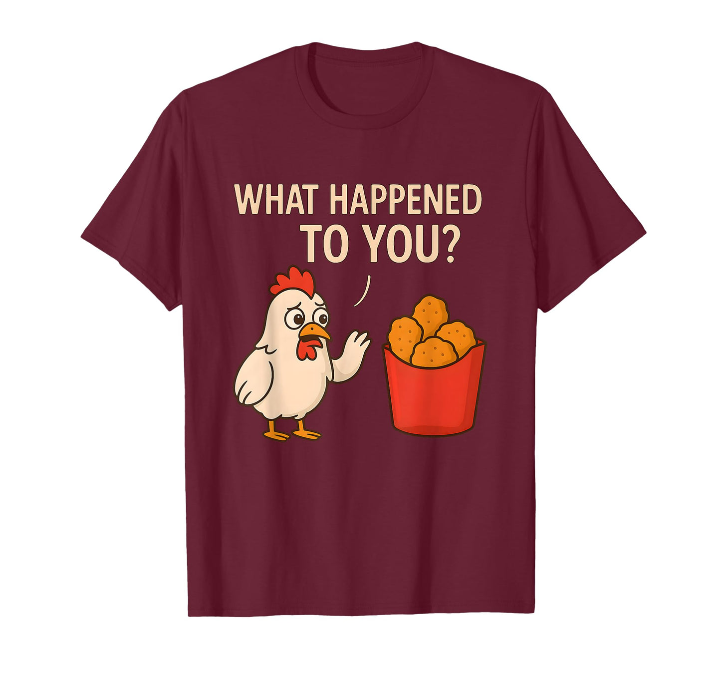 Shocked Chicken Looks Back | What Happened to You? T-Shirt