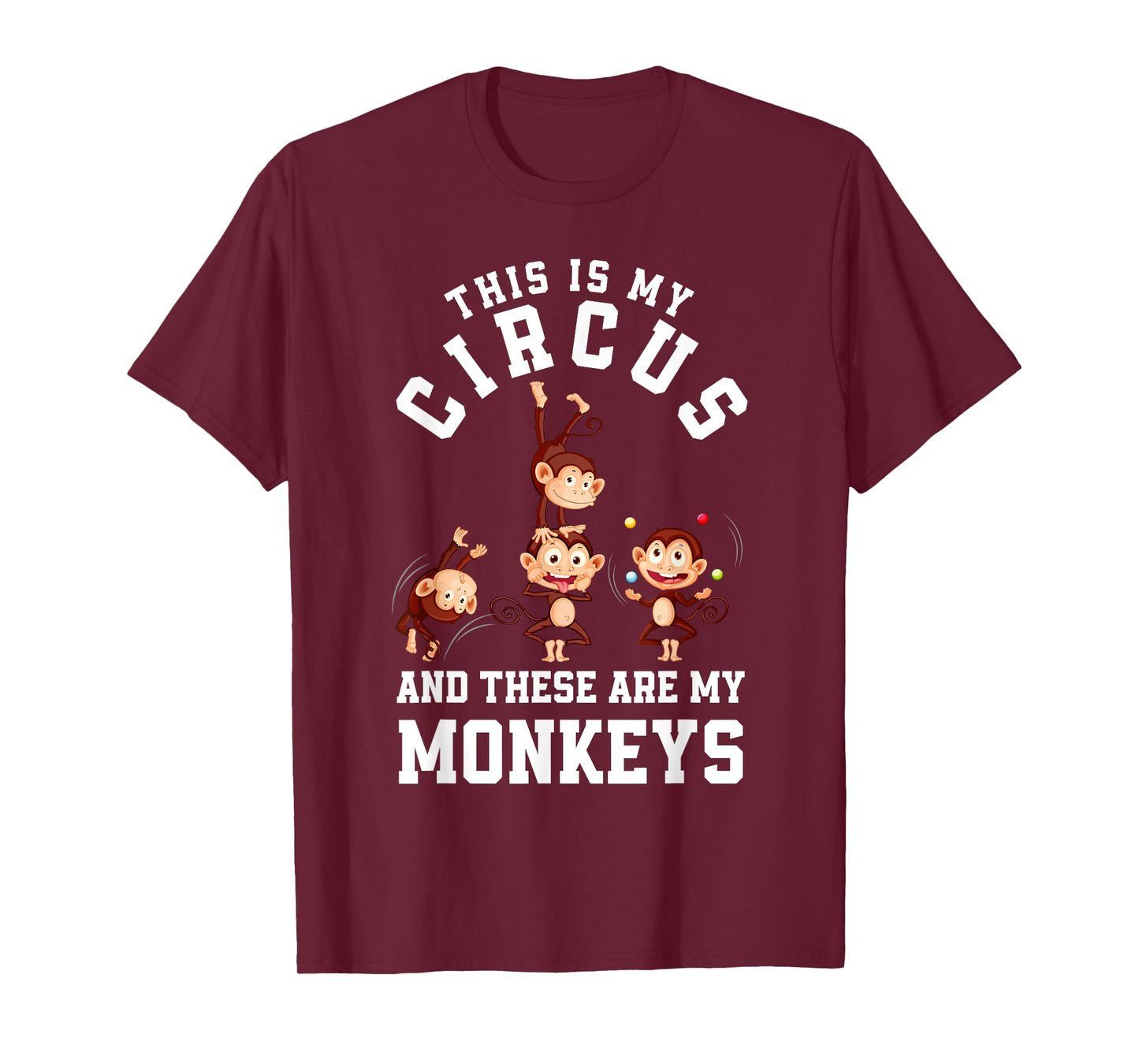 This Is My Circus And These Are My Monkeys Funny Mom T-Shirt