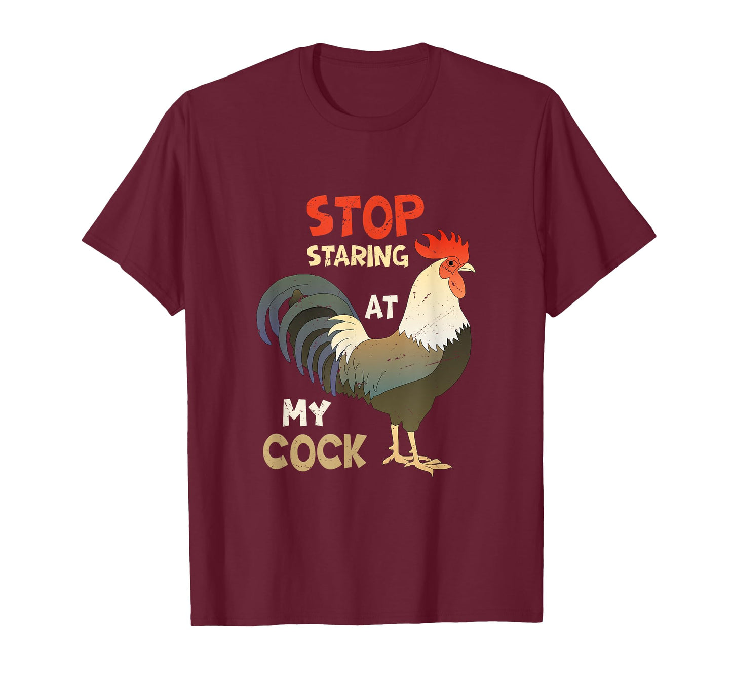 Funny Chicken Joke - Stop Staring at My Cock T-Shirt