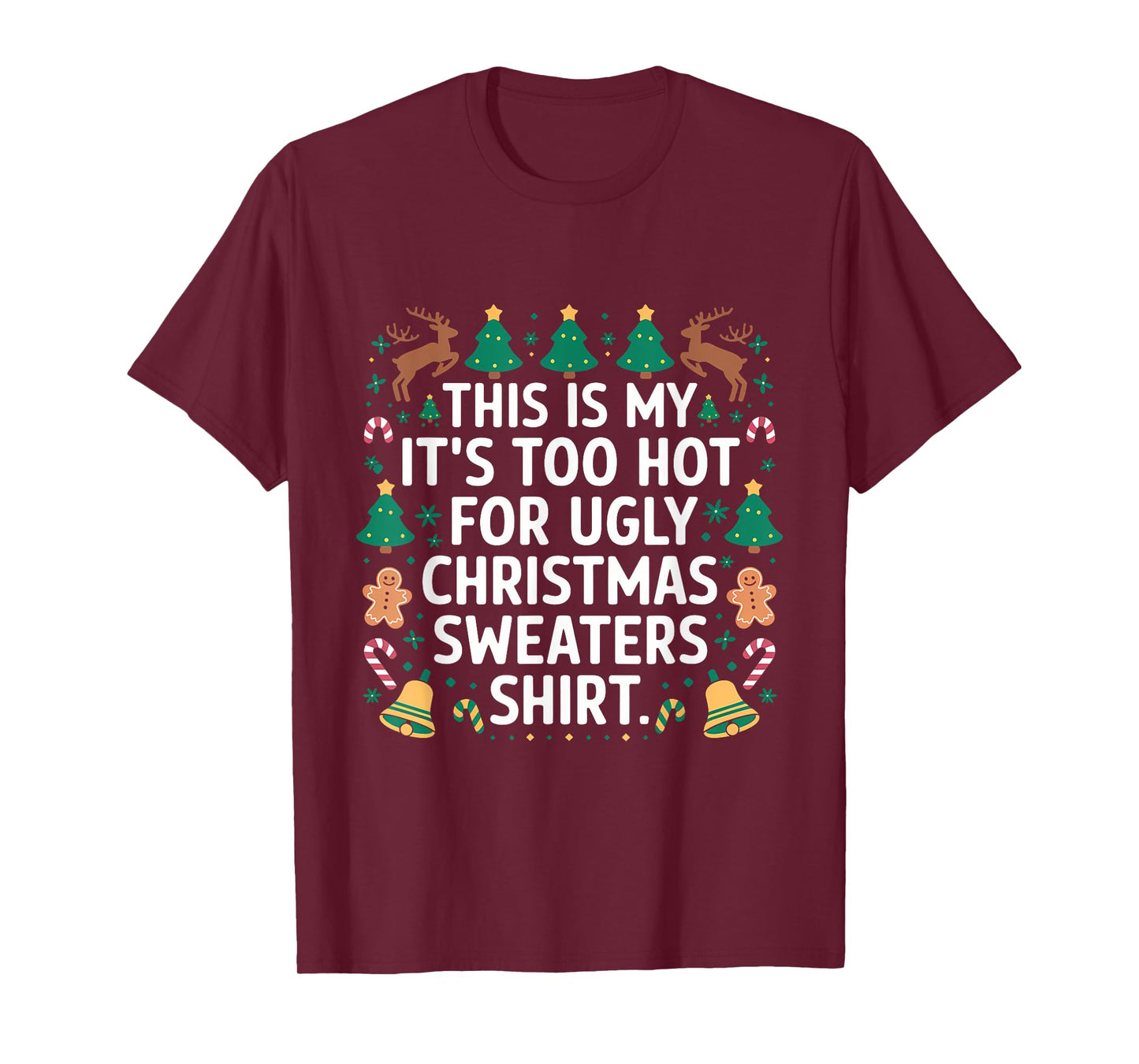 This Is My Its Too Hot For Ugly Christmas Sweater Shirt XMas T-Shirt
