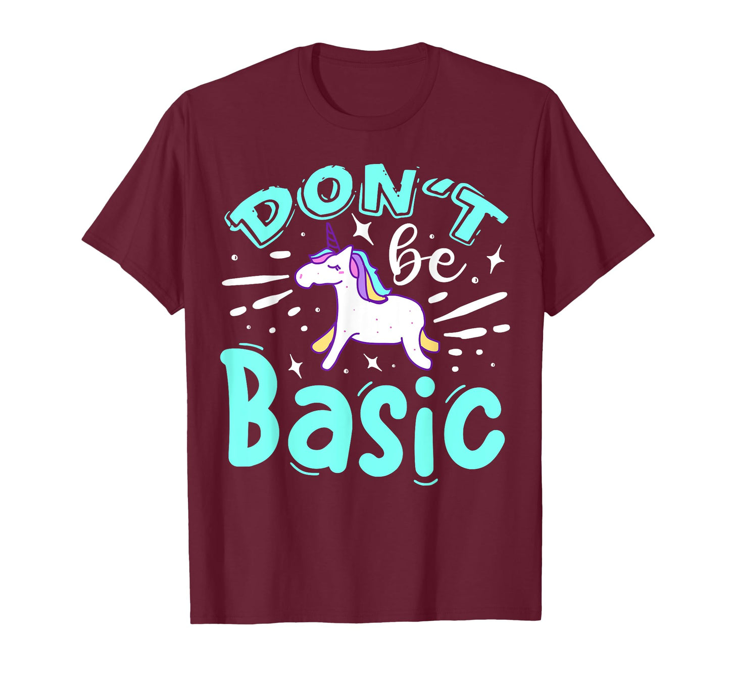 Don't Be Basic T-Shirt