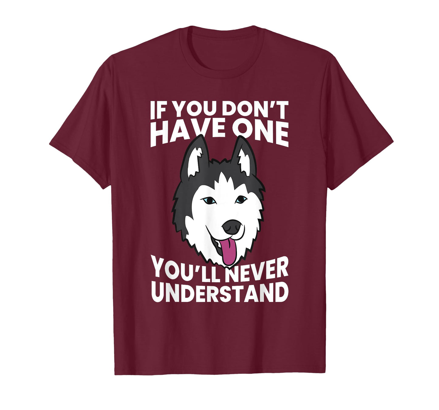 Husky Owner If You Don't Have One You'll Never Understand Men Women Girls Kids T-Shirt