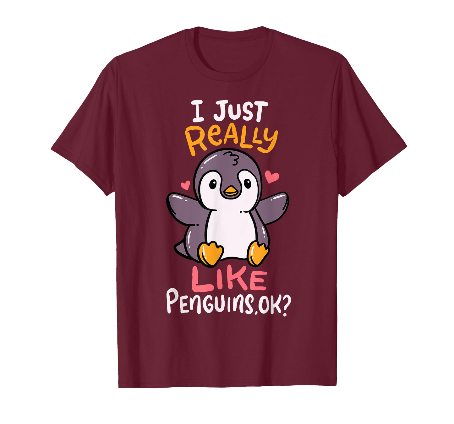 Cute Penguin I Just Really Love Penguins Ok Baby Gift T-Shirt
