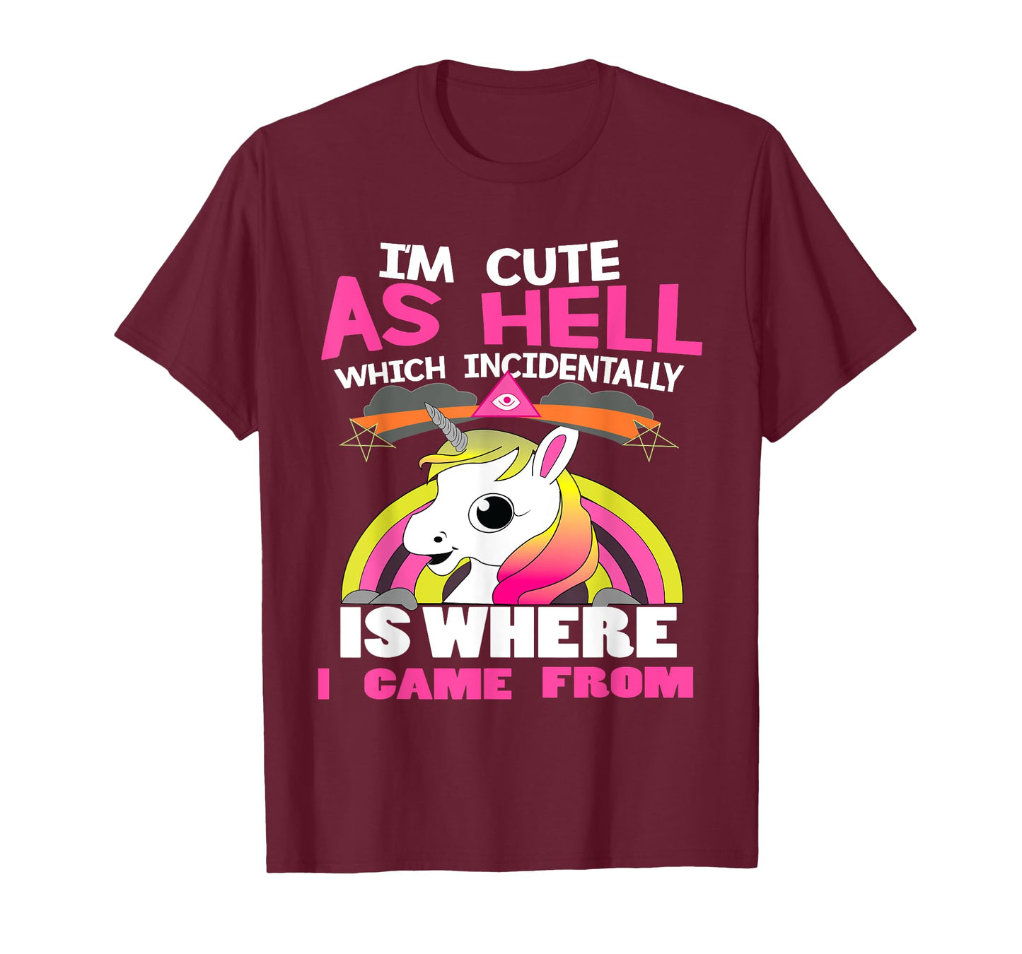 I'm As Cute As Hell Which Incidentally Is Where I Came From T-Shirt