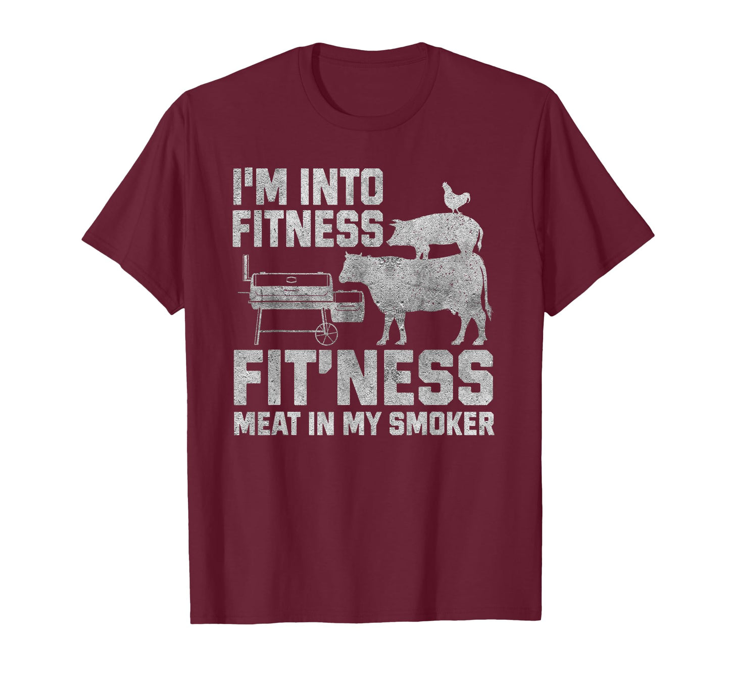 I'm Into Fitness Fit'ness Meat In My Smoker T-Shirt